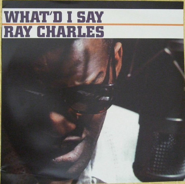 Ray Charles – What'd I Say (2017, 180 Gram, Vinyl) - Discogs