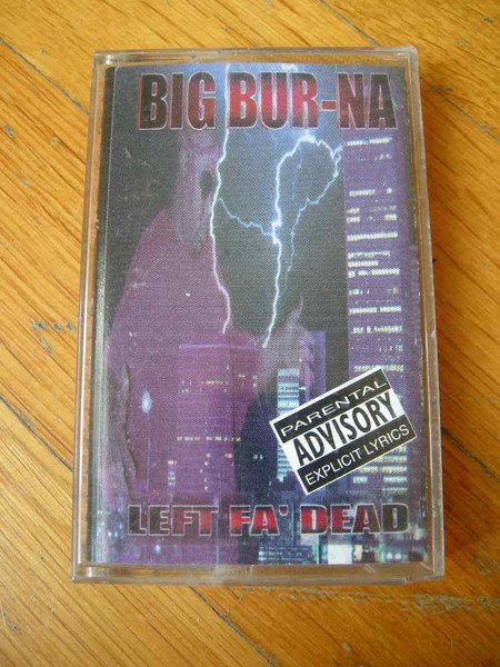 Big Bur-Na – Left Fa' Dead (1999, CD) - Discogs