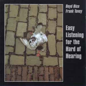 Boyd Rice - Easy Listening For The Hard Of Hearing album cover