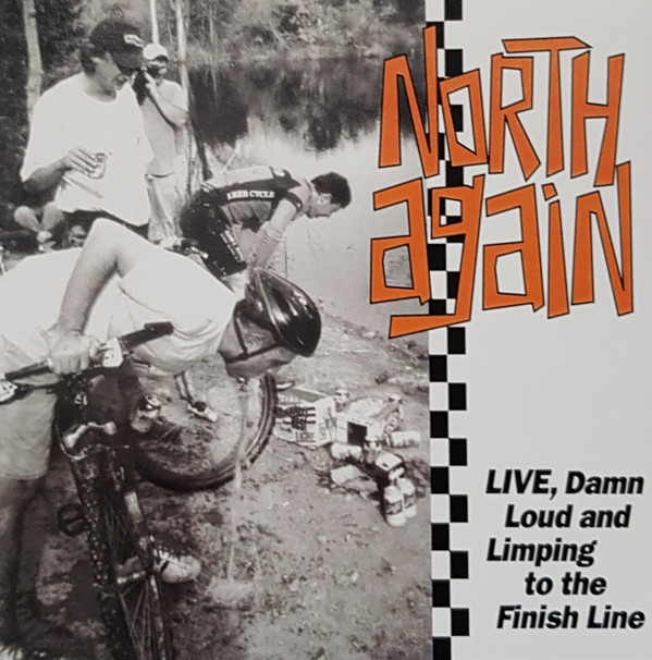 télécharger l'album North Again - Live Damn Loud And Limping To The Finish Line