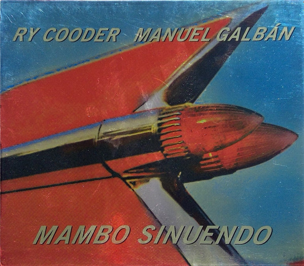 Ry Cooder, Manuel Galbán – Mambo Sinuendo (2003, CD) - Discogs