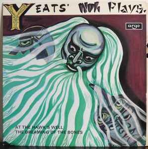 William Butler Yeats - Yeats' Noh Plays (At The Hawk's Well / The Dreaming Of The Bones) album cover