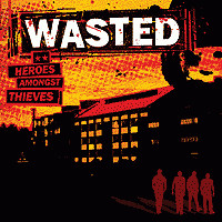 ladda ner album Wasted - Heroes Amongst Thieves