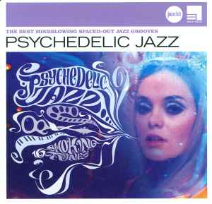 Various - Psychedelic Jazz (The Best Mindblowing Spaced-Out Jazz Grooves)