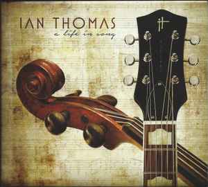 Ian Thomas (2) - A Life In Song album cover