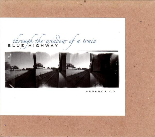 ladda ner album Download Blue Highway - Through The Window Of A Train album