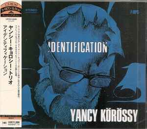 Yancy Körössy – Identification (2006, CD) - Discogs