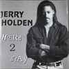 Jerry Holden - Here 2 Stay