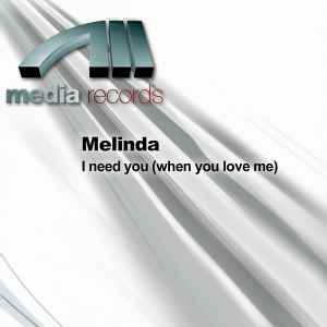 Melinda (4) - I Need You (When You Love Me) album cover