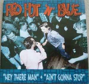 Red Hot 'n' Blue - Hey There Man + Ain't Gonna Stop album cover