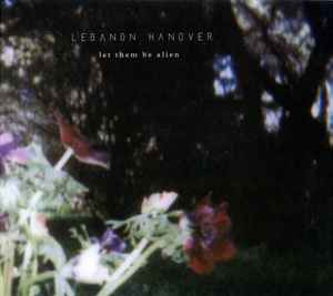 Lebanon Hanover - Let Them Be Alien