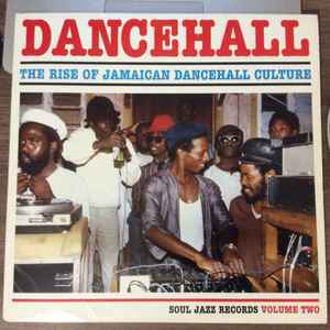 Dancehall (The Rise Of Jamaican Dancehall Culture) (Volume Two) - Various
