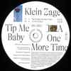 Klein Zage - Tip Me Baby One More Time