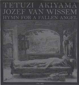 Hymn For A Fallen Angel - Tetuzi Akiyama, Jozef Van Wissem
