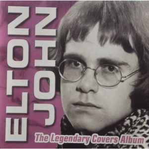 Elton John – The Legendary Covers Album (2007, CD) - Discogs