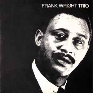 Frank Wright Trio - Frank Wright Trio アルバムカバー