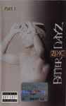 Cover of Better Dayz, 2003, Cassette