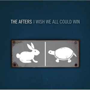 I Wish We All Could Win - The Afters