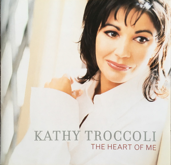 ladda ner album Kathy Troccoli - The Heart Of Me