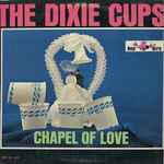 The Dixie Cups – Chapel Of Love (1964, Santa Maria Pressing, Vinyl)