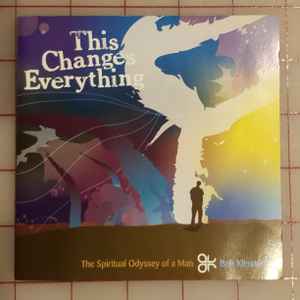 Bob Kilpatrick - This Changes Everything: The Spiritual Odyssey Of A Man album cover