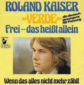 Roland Kaiser - »Verde« · Frei – Das Heißt Allein