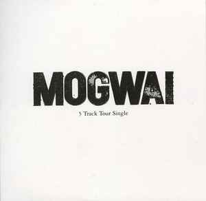 Mogwai - 5 Track Tour Single