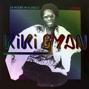 24 Hours In A Disco 1978-82 - Kiki Gyan