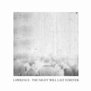 The Night Will Last Forever - Lawrence
