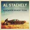 Al Staehely - Somewhere In West Texas