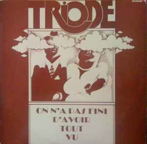 Triode (3) - On N'A Pas Fini D'Avoir Tout Vu album cover