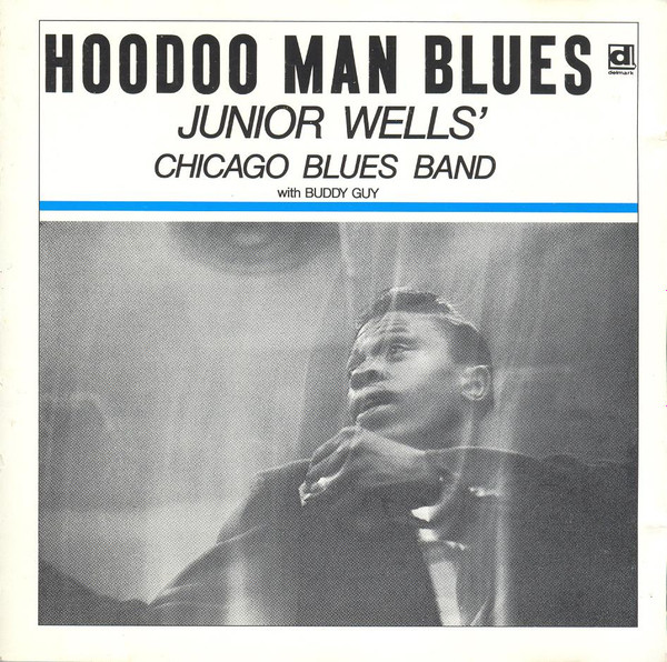 Junior Wells' Chicago Blues Band - Hoodoo Man Blues | Releases