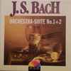 J.S. Bach* - Orchestra-Suite No. 1+2