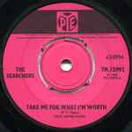 Take Me For What I'm Worth / The Searchers