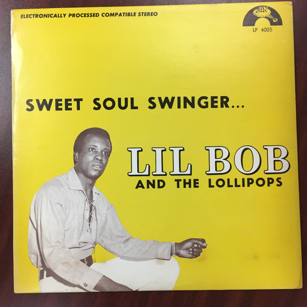 Lil Bob & The Lollipops – Sweet Soul Swinger (1967, Vinyl 