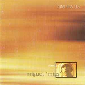 Nite:Life 03 - Miguel 'Migs'