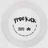 Free Kick (2) - Crack F*ck Steady / I Have Taken Leave Of My Past