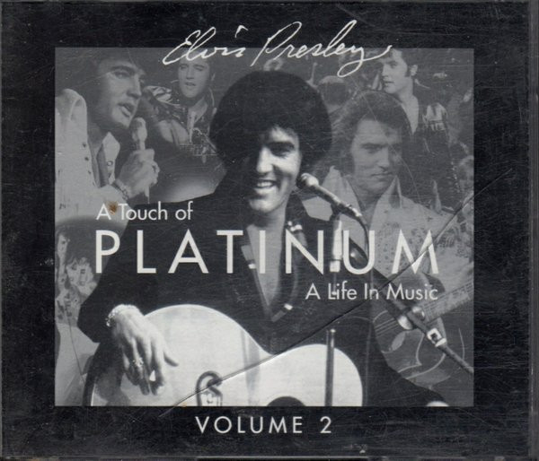 Elvis Presley – A Touch Of Platinum - A Life In Music - Volume 2 