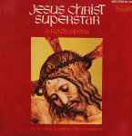 Cover of Jesus Christ Superstar -  A Rock Opera, 1972, Vinyl