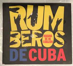 Rumberos De Cuba - Habana De Mi Corazón album cover