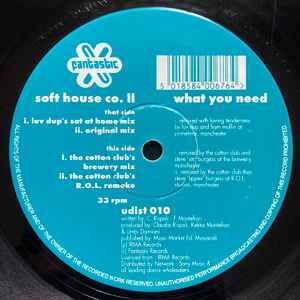 What You Need - Soft House Co. II