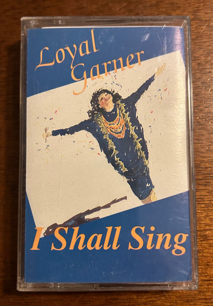 Loyal Garner – I Shall Sing (1992, Cassette) - Discogs