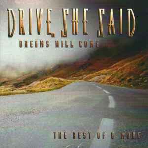 Drive, She Said - Dreams Will Come - The Best Of & More album cover