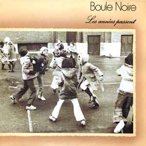Boule Noire - Les Années Passent album cover