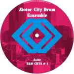 Motor City Drum Ensemble – Raw Cuts # 1 / Raw Cuts # 2 (2008