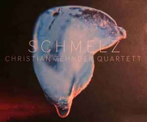 Christian Zehnder Quartett - Schmelz album cover
