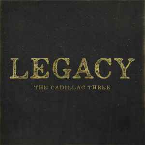 The Cadillac Three - Legacy album cover