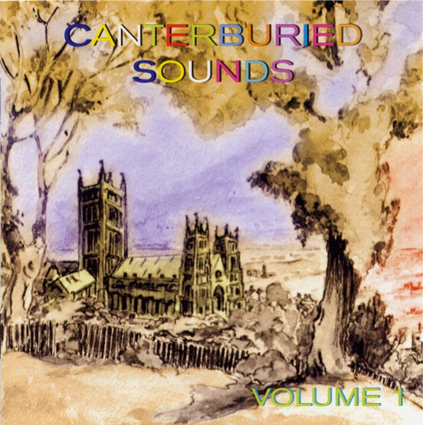 Canterburied Sounds Volume 1 (1998