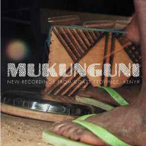 Mukunguni - New Recordings From Coast Province, Kenya album cover