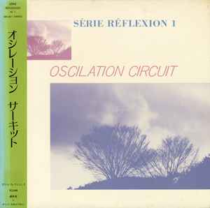 Oscilation Circuit - Série Réflexion 1 album cover